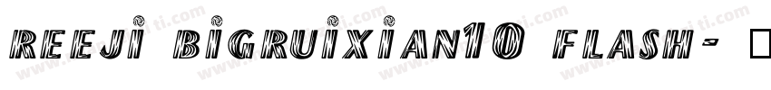 reeji bigruixian10 flash字体转换